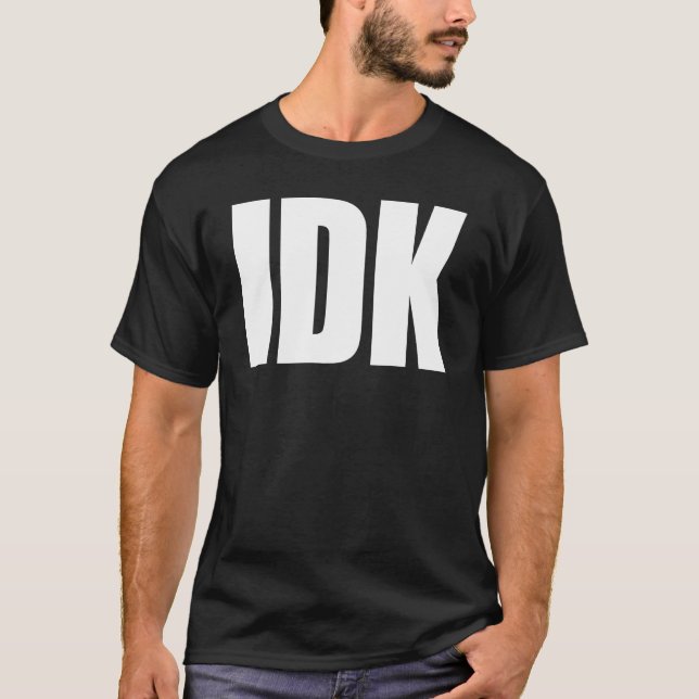 CAMISETA IDK T SHIRT (Frente)