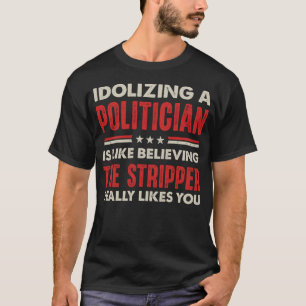 Camiseta Idolatrar um Político É Como Acreditar na strip