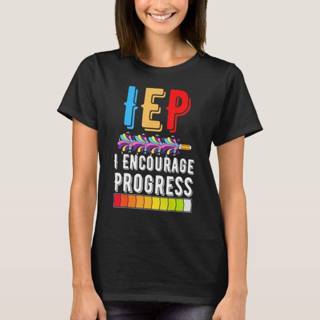 Camiseta IEP Encourage Progress Special Education School Te (Frente)