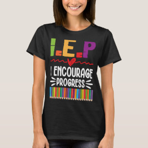 Camiseta IEP I encoraje o progresso da escola de ensino esp