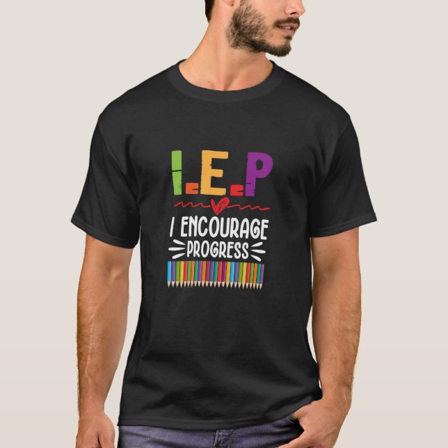 Camiseta IEP I Encourage Progress Special Education School  (Frente)