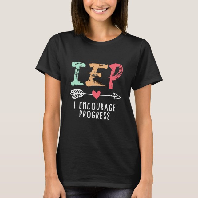 Camiseta IEP I Encourage Progress Special Education School  (Frente)