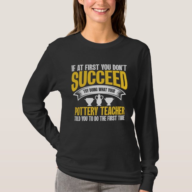 Camiseta If At First You Don t Succeed Pottery Ceramicist P (Frente)