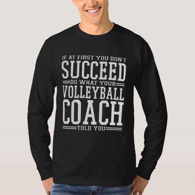 Camiseta If At first you don t Succeed Volleyball Coach (Frente)