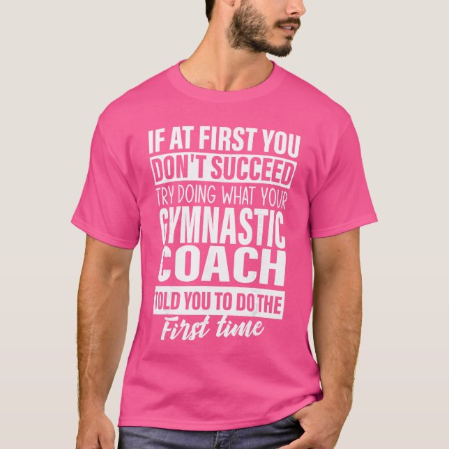 Camiseta If at First You Dont Succeed Gymnastic Coach Gift  (Frente)