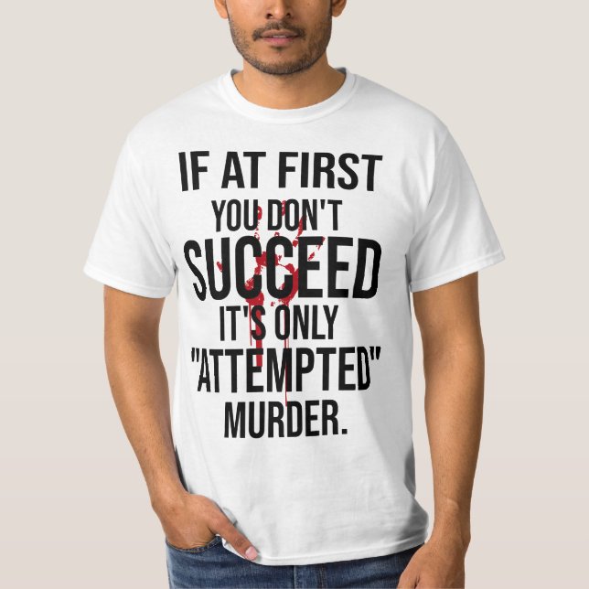 Camiseta If At First You Don't Succeed It's Only Attempted  (Frente)