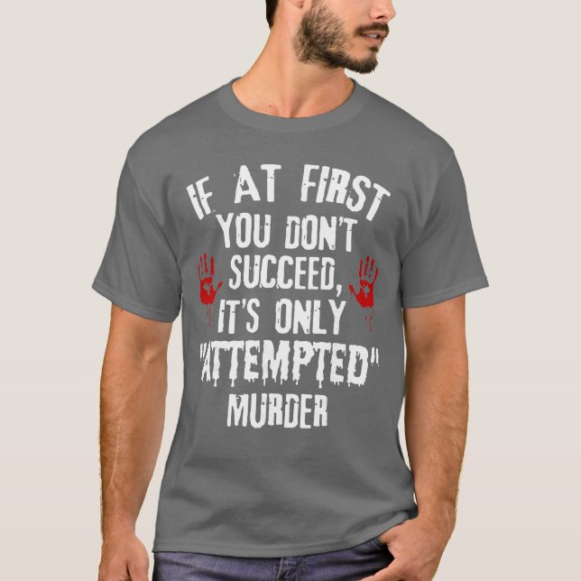 Camiseta If at First You Dont Succeed Its Only Attempted Mu (Frente)