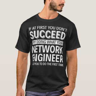 Camiseta If at first you dont Succeed  Network Engineer 