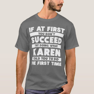 Camiseta If At First You Dont Succeed Personalized Karen gi