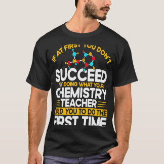 Camiseta If At First You Don't Succeed Try Doing Chemistry 