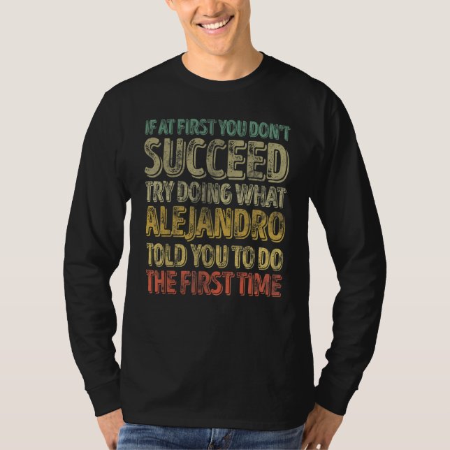 Camiseta If At First You Don't Succeed Try Doing What Aleja (Frente)