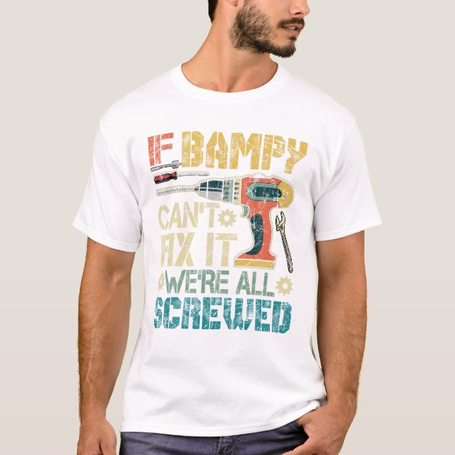 Camiseta If Bampy Can t Fix it We re All (Frente)