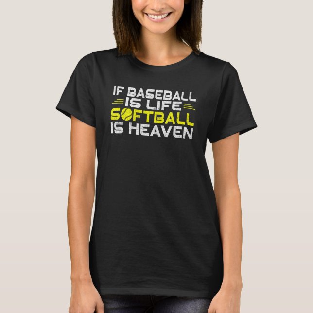 Camiseta If Baseball is life Soft is Heaven Softball (Frente)