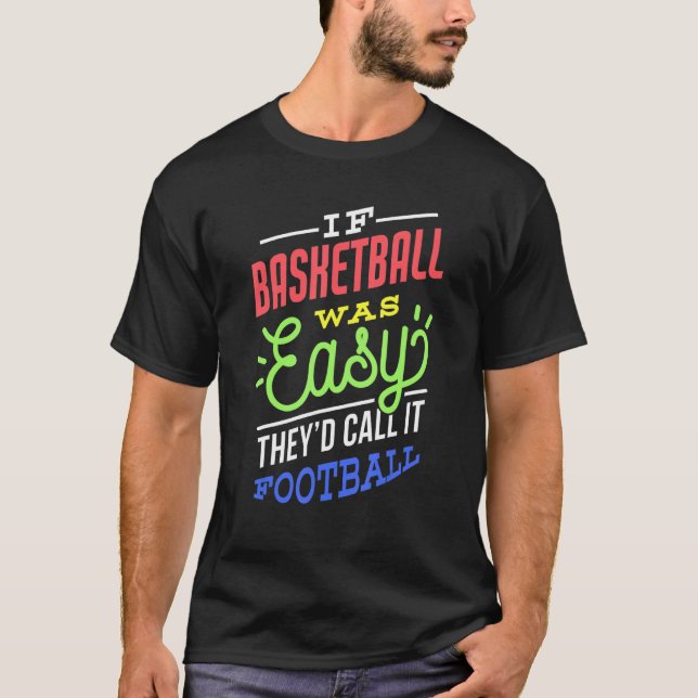 Camiseta If Basketball Was Easy Saying Funny Basketball Pla (Frente)