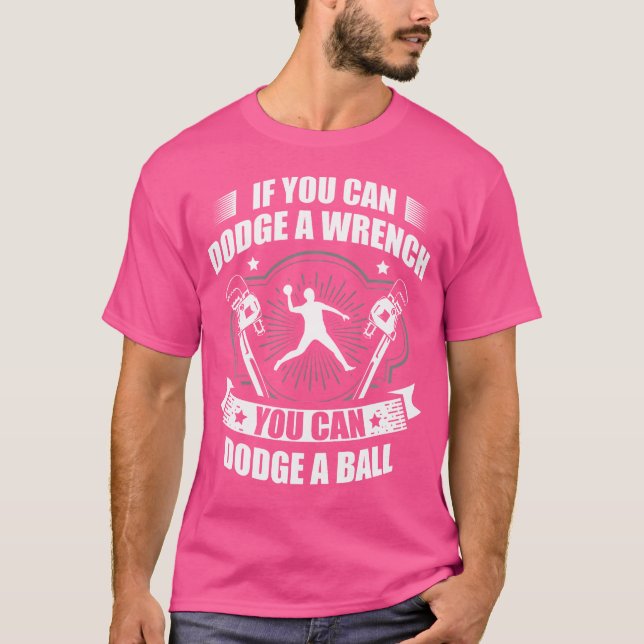 Camiseta If Can Dodge Wrench You Can Dodge Ball For Dodgeba (Frente)