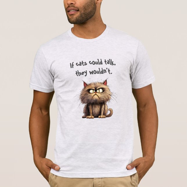 Camiseta If Cats Could Talk They Wouldn't Sarcastic Funny (Frente)
