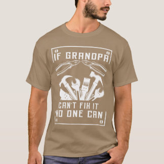Camiseta If Grandpa Cant Fi It No One Can Fathers Day Birth