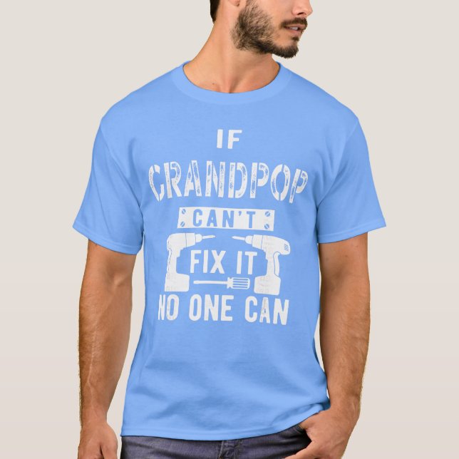 Camiseta If Grandpop Cant Fi It No One Can Grandpa friends (Frente)