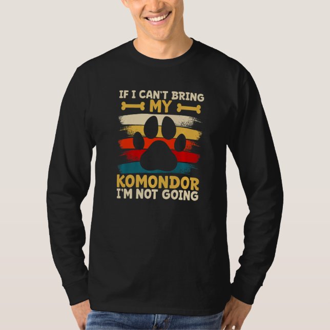 Camiseta If i can't bring my dog i'm not going komondor   (Frente)