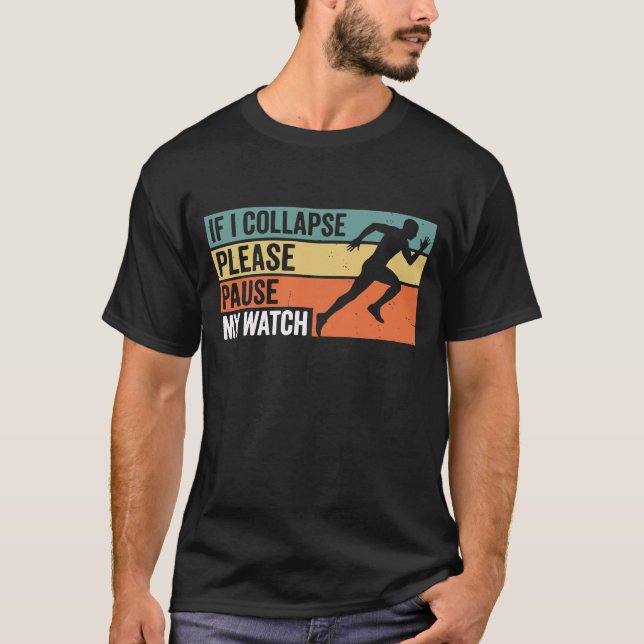 Camiseta If I Collapse Please Pause My WatchFunny Running (Frente)