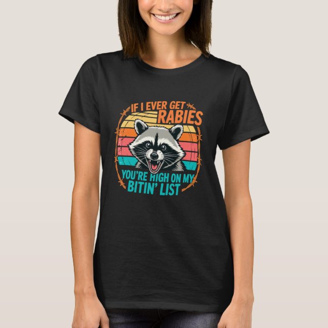 Camiseta IF I Ever GET Rabies, You're HIGH ON My BITIN' Lis (Frente)