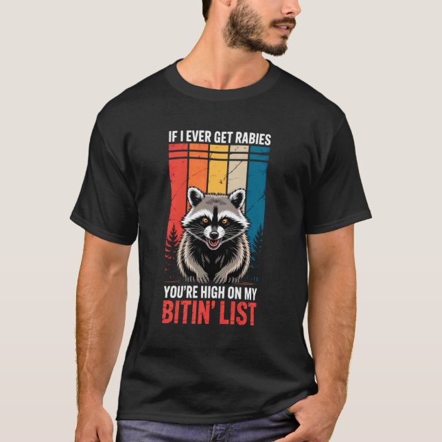 Camiseta IF I Ever GET Rabies, You're HIGH ON My BITIN' Lis (Frente)