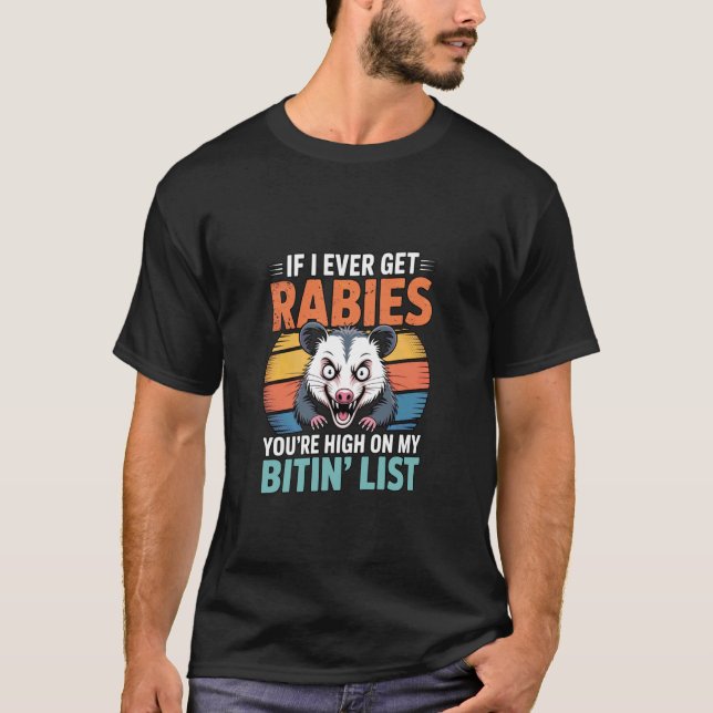 Camiseta If I Ever Get Rabies You're High On My Bitin' List (Frente)