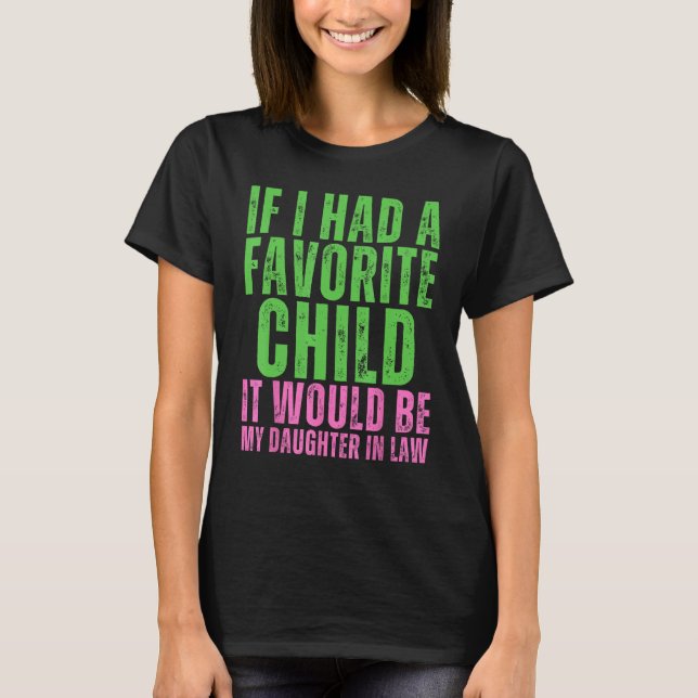 Camiseta If I Had A Favorite Child It Would Be My Daughter  (Frente)