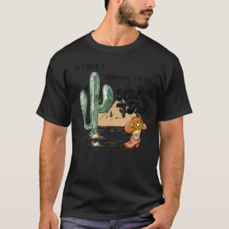 Camiseta If I Was Cowgirl I'd Be Wild And Free Cowgirl Hors