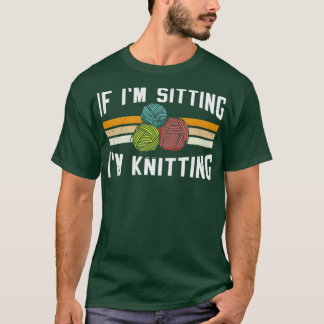 Camiseta If Im Sitting Im Knitting 10