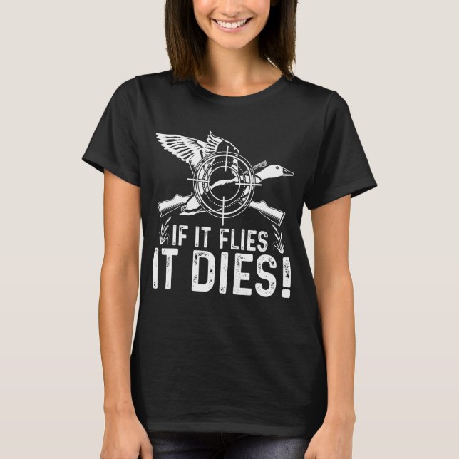 Camiseta If It Flies It Dies  Duck Hunting  Costume (Frente)
