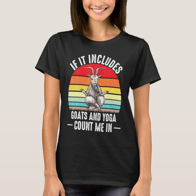 Camiseta If It Includes Goat And Yoga Count Me In Retro Far (Frente)