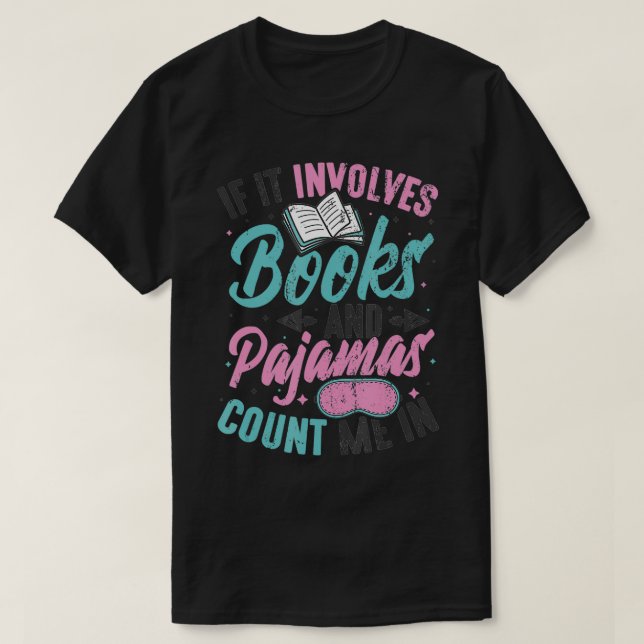 Camiseta If It Involves Books And Pajamas Reading Book Club (Frente do Design)