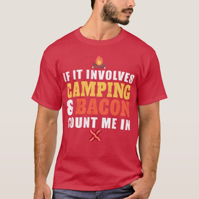 Camiseta If It Involves Camping And Bacon Count Me In girl  (Frente)