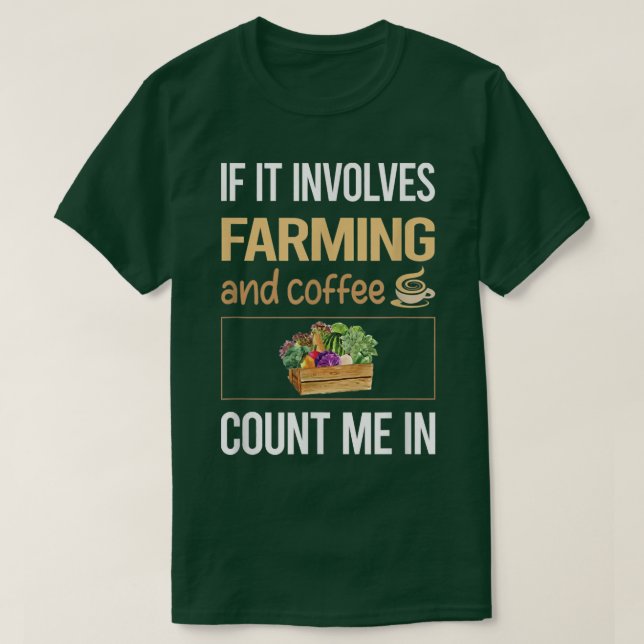 Camiseta If It Involves Coffee And Farming Farm Farmer  (Frente do Design)