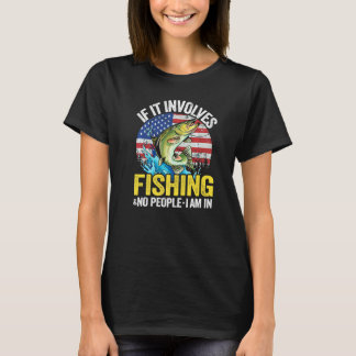 Camiseta If It Involves Fishing & No People I Am In Us Flag