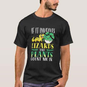 Camiseta If It Involves Lizards And Plants Count Me In Rept