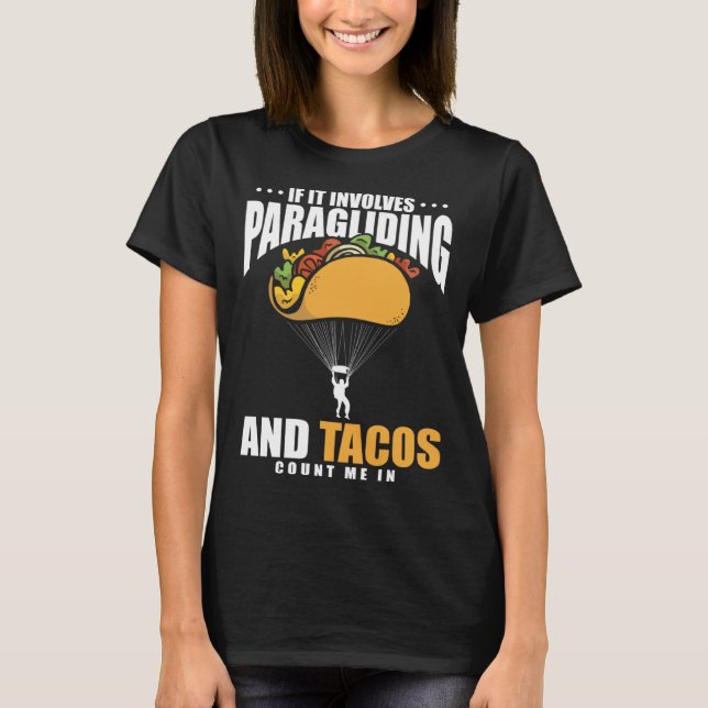 Camiseta If It Involves Paragliding And Tacos Parachute Tac (Frente)