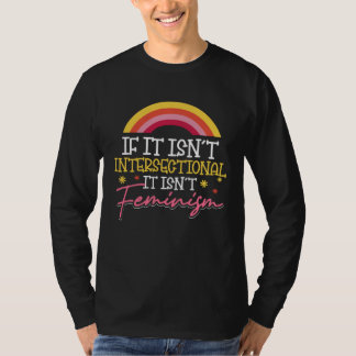 Camiseta If It Isn t Intersectional It Isn t Feminism Femin