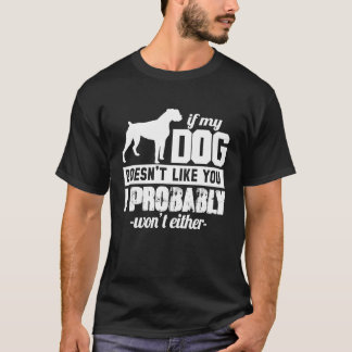 Camiseta If My Dog Doesn't Like You I Probably Wont  Animal