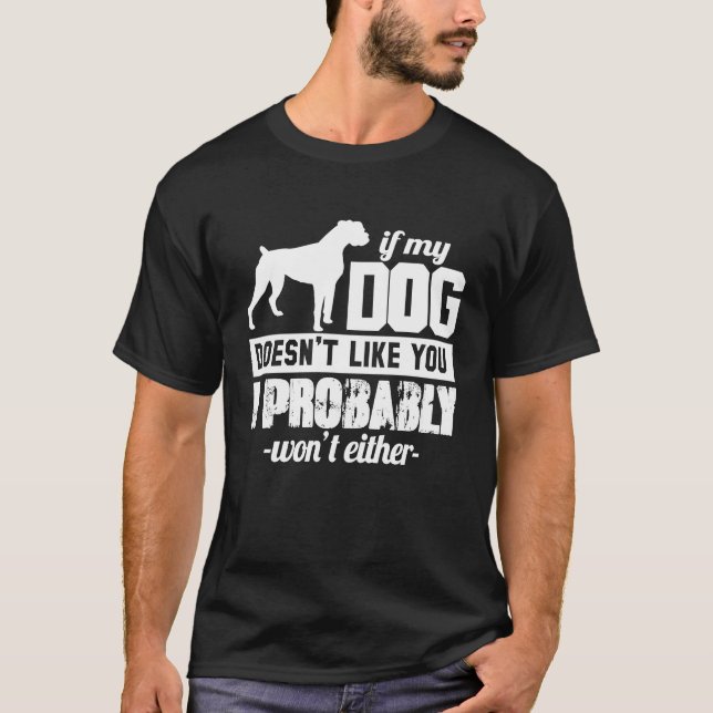 Camiseta If My Dog Doesn't Like You I Probably Wont  Animal (Frente)