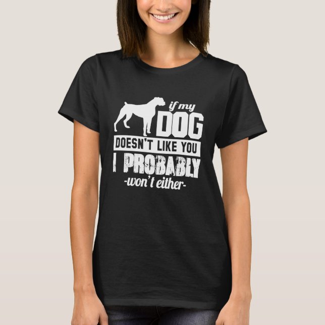Camiseta If My Dog Doesn't Like You I Probably Wont  Animal (Frente)