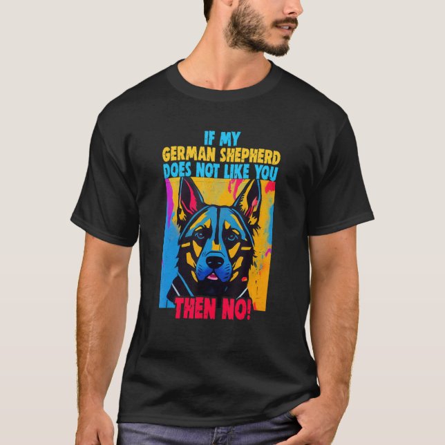 Camiseta If my German Shepherd doesn't like you Owner Germa (Frente)