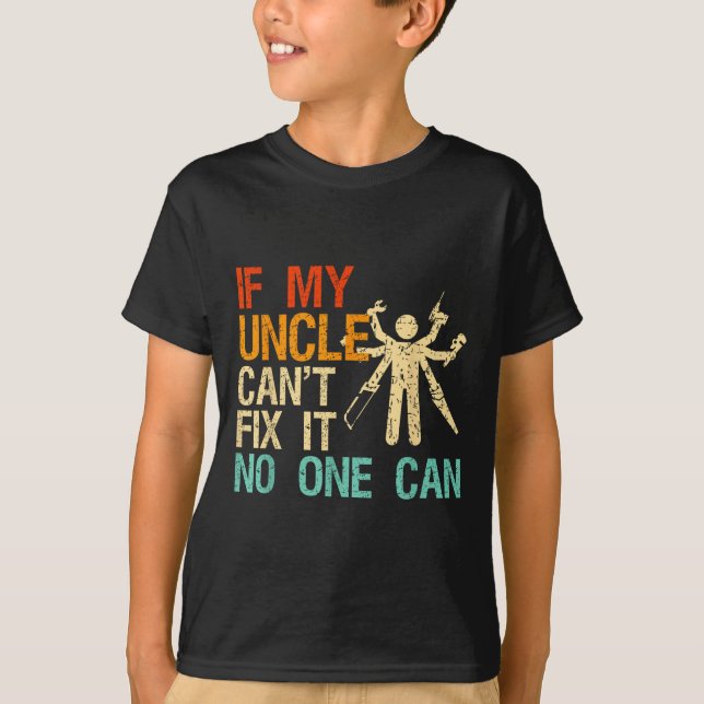 Camiseta If My Uncle Can't Fix It Can  (Frente)
