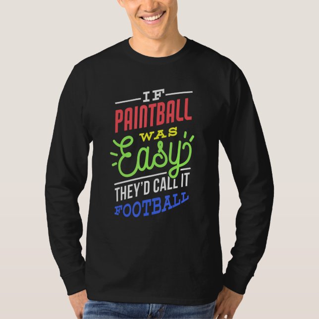 Camiseta If Paintball Was Easy Saying Funny Paintballer (Frente)