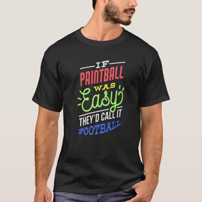 Camiseta If Paintball Was Easy Saying Funny Paintballer Pre (Frente)
