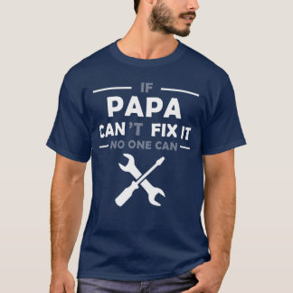 Camiseta If Papa Cant Fi It No One Can retro