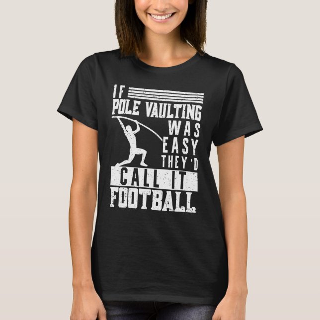 Camiseta If Pole Vaulting Was Easy Vault Jumper Jumping Vau (Frente)