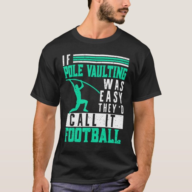 Camiseta If Pole Vaulting Was Easy Vault Jumper Jumping Vau (Frente)