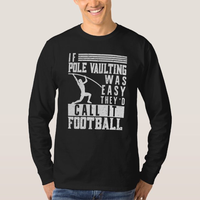 Camiseta If Pole Vaulting Was Easy Vault Jumper Jumping Vau (Frente)